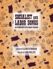 Socialist and Labor Songs: An International Revolutionary Songbook By Elizabeth Morgan (Editor), U. Utah Phillips (Preface by) Cover Image