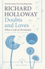 Doubts and Loves: What Is Left of Christianity (Canons) By Richard Holloway (Afterword by), Richard Holloway Cover Image