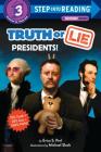 Truth or Lie: Presidents! (Step into Reading) By Erica S. Perl, Michael Slack (Illustrator) Cover Image