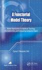 A Functorial Model Theory: Newer Applications to Algebraic Topology, Descriptive Sets, and Computing Categories Topos Cover Image