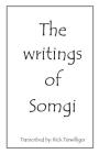 The Writings of Somgi By Richard Alan Terwilliger Cover Image