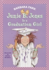 Junie B. Jones #17: Junie B. Jones Is a Graduation Girl By Barbara Park, Denise Brunkus (Illustrator) Cover Image