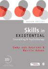 Skills in Existential Counselling & Psychotherapy (Skills in Counselling & Psychotherapy) By Emmy Van Deurzen, Martin Adams Cover Image