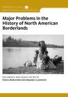 Major Problems in the History of North American Borderlands (Major Problems in American History) By Pekka Hamalainen, Benjamin Johnson Cover Image