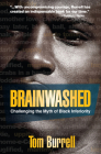 Brainwashed: Challenging the Myth of Black Inferiority By Tom Burrell Cover Image