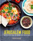 Jerusalem Food: Bold Flavors from the Middle East and Beyond By Nidal Kersh Cover Image
