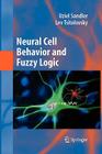 Neural Cell Behavior and Fuzzy Logic: The Being of Neural Cells and Mathematics of Feeling Cover Image