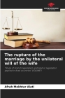 The rupture of the marriage by the unilateral will of the wife Cover Image
