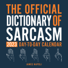 Official Dictionary of Sarcasm 2023 Day-To-Day Calendar By James Napoli Cover Image