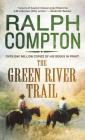 The Green River Trail: The Trail Drive, Book 13 By Ralph Compton Cover Image