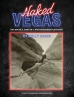 Naked Vegas - The Highs & Lows of a Photographer's Journey: The 90's By Kelly Garni, Marcy Johnson (Co-Producer), Eric Johnson (Editor) Cover Image