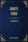 White Fang: (Illustrated) Cover Image