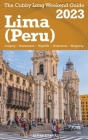 Lima (Peru) The Cubby 2023 Long Weekend Guide By James Cubby Cover Image