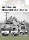 Staghound Armored Car 1942–62 (New Vanguard) By Steven J. Zaloga, Peter Bull (Illustrator) Cover Image