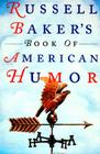 Russell Baker's Book of American Humor By Russell Baker (Editor) Cover Image