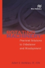 Rotating Machinery: Practical Solutions to Unbalance and Misalignment By Robert B. McMillan Cover Image