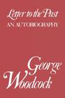 Letter to the Past: An Autobiography By George Woodcock Cover Image