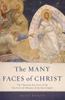 The Many Faces of Christ: The Thousand-Year Story of the Survival and Influence of the Lost Gospels By Philip Jenkins Cover Image