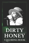 Dirty Honey Coloring Book: Explore The World of the Great Dirty Honey By Dora Cain Cover Image