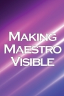 Making Maestro Visible: Realise Success in Network Marketing Cover Image