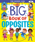 Big Book of Opposites (Find, Discover, Learn) By Clever Publishing, Alyona Achilova (Illustrator) Cover Image