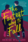 The Fastest Way to Fall By Denise Williams Cover Image