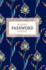 Internet Password Logbook: Keep Your Passwords Organized in Style - Password Logbook, Password Keeper, Online Organizer Floral Design (Life Organizers #1) Cover Image