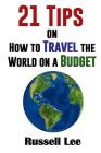 21 Tips on How to Travel the World on a Budget Cover Image