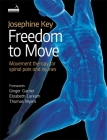 Freedom to Move: Movement Therapy for Spinal Pain and Injuries By Josephine Key Cover Image