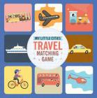 Travel Matching Game: My Little Cities By Jennifer Adams, Greg Pizzoli (Illustrator) Cover Image