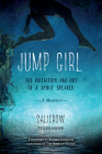 Jump Girl: The Initiation and Art of a Spirit Speaker--A Memoir By Salicrow Cover Image