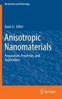 Anisotropic Nanomaterials: Preparation, Properties, and Applications (Nanoscience and Technology) By Quan Li (Editor) Cover Image