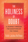 The Holiness of Doubt: A Journey Through the Questions of the Torah Cover Image