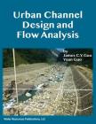 Urban Channel Design and Flow Analysis By James C. y. Guo, Yuan Guo Cover Image