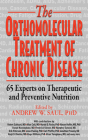 Orthomolecular Treatment of Chronic Disease: 65 Experts on Therapeutic and Preventive Nutrition By Andrew W. Saul (Editor), Robert Cathcart (Contribution by), Allan Cott (Contribution by) Cover Image