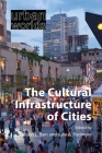 The Cultural Infrastructure of Cities By Alison L. Bain (Editor), Julie A. Podmore (Editor) Cover Image