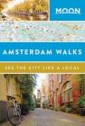 Moon Amsterdam Walks (Travel Guide) By Moon Travel Guides Cover Image