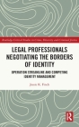 Legal Professionals Negotiating the Borders of Identity: Operation Streamline and Competing Identity Management By Jessie K. Finch Cover Image