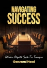 Navigating Success Interview Etiquette Guide For Teenagers Cover Image