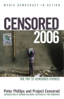 Censored 2006: The Top 25 Censored Stories By Peter Phillips (Editor), Project Censored (Editor), Norman Solomon (Introduction by), Tom Tomorrow (Illustrator) Cover Image