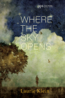 Where the Sky Opens (Poiema Poetry #18) By Laurie Klein Cover Image
