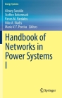 Handbook of Networks in Power Systems I (Energy Systems) By Alexey Sorokin (Editor), Steffen Rebennack (Editor), Panos M. Pardalos (Editor) Cover Image