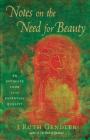 Notes on the Need for Beauty: An Intimate Look at an Essential Quality Cover Image