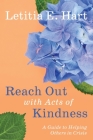 Reach Out with Acts of Kindness: A Guide to Helping Others in Crisis Cover Image