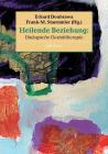 Heilende Beziehung: Dialogische Gestalttherapie By Erhard Doubrawa (Editor), Frank-M Staemmler (Editor) Cover Image