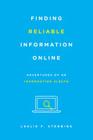 Finding Reliable Information Online: Adventures of an Information Sleuth Cover Image
