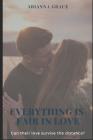 Everything Is Fair in Love: A True Classic Love Story with Dark Romance. By Arianna Grace Cover Image