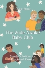 The Wide Awake Baby Club: Simple Solutions for Knackered Parents By Orla Hope Fielder (Illustrator), Fi Star-Stone Cover Image