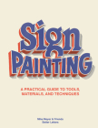 The Sign Painting: A practical guide to tools, materials, and techniques Cover Image