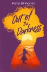 Out of the Darkness By Kate Simonet Cover Image